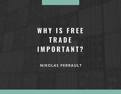 Nikolas Perrault | Why is Free Trade Important?