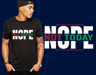 Nope Not Today T shirt Design