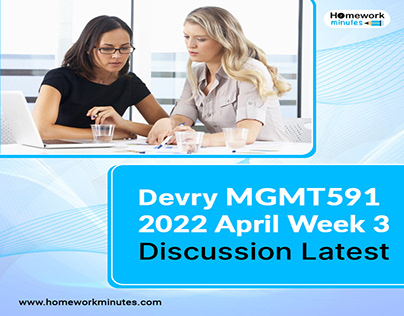 DeVry MGMT591 2022 April Week 3 Discussion Latest
