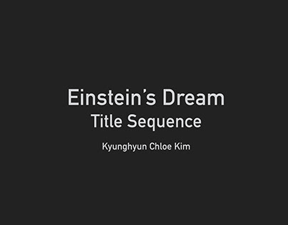 Einstein's Dream Title Sequence