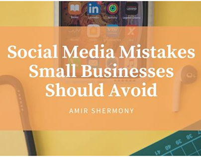 Social Media Mistakes Small Businesses Should Avoid