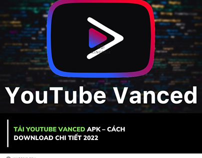 Tai Youtube Vanced Apk – cach download chi tiet 2022