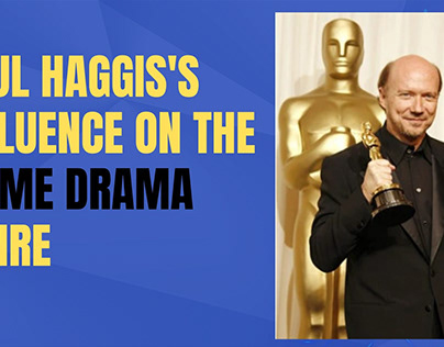 Paul Haggis’s Influence on the Crime Drama Genre