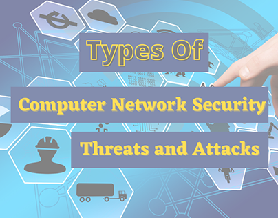 Types of Computer Network Security Threats and Attacks
