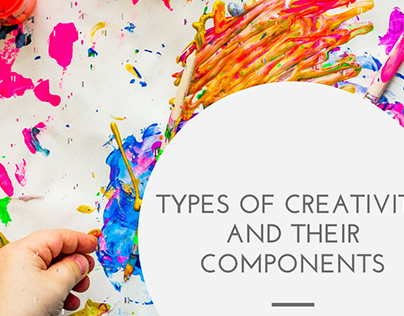 Types of Creativity and Their Components