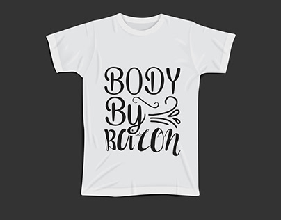 Body by bacon t shirt design