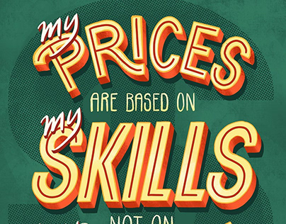 My Prices are Based on My Skills, Not on Your Budget