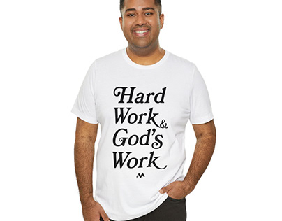 Hard Work And God’s Work T-Shirt