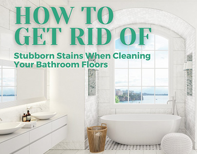 How To Get Rid of Stubborn Stains of Your Bathroom