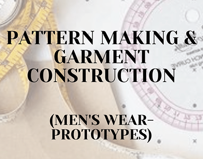 PATTERN MAKING & GAMENT CONSTRUCTION (MEN'S WEAR)