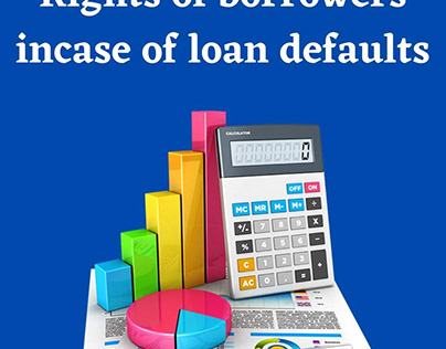 Rights of borrowers incase of loan defaults