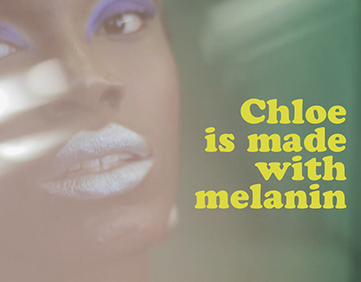 Chloe is made with melanin