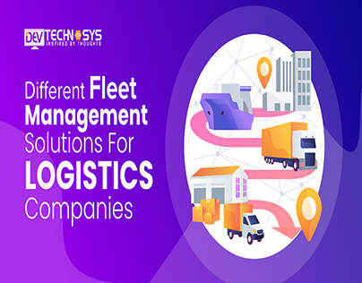 Fleet Management Solutions For Logistics Companies