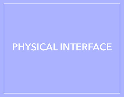 Physical Interface