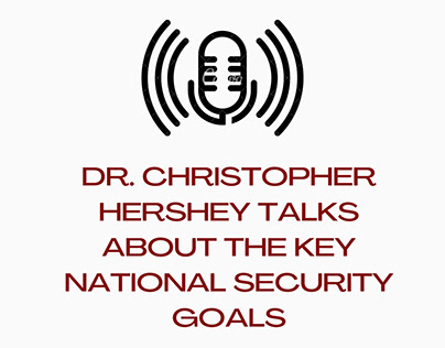 Dr. Hershey Talks About The Key National Security Goals
