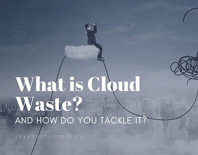 What is Cloud Waste and How to Tackle it?