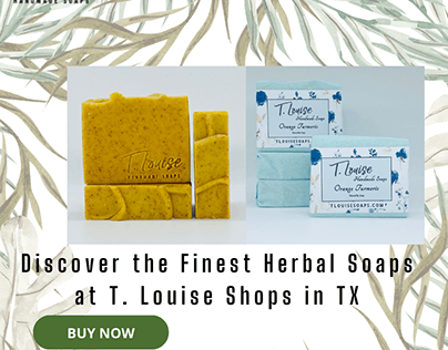 Finest Herbal Soaps at T. Louise Shops in TX