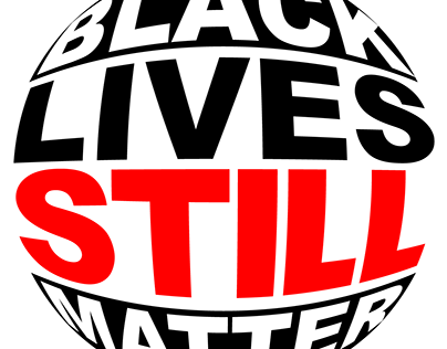 Black Lives STILL Matter