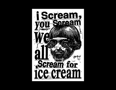 We All Scream For Ice Cream - ISYSWASFIC [POSTER]