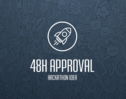 48h Approval - Hackathon idea