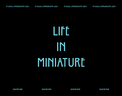 Life in miniature
