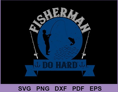Fisherman Do Hard SVG