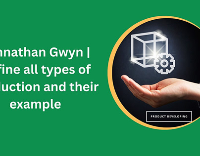 Types of Production and their example | Johnathan Gwyn