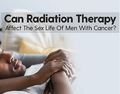 RADIATION THERAPY AFFECT THE SEX LIFE OF MEN CANCER