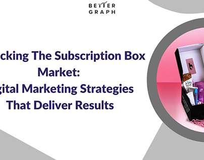 Unlocking the Subscription Box Market