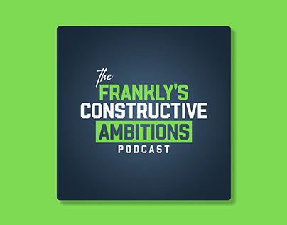 The Frankly's Constructive Ambitions | Podcast Branding