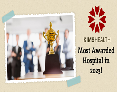 KIMSHEALTH: 2023'S MOST AWARDED HOSPITAL