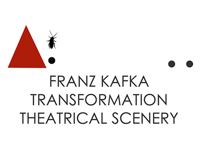 Franz Kafka: transformation, theatrical scenery.