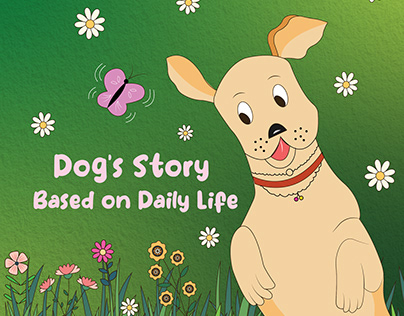 Dog's Story (Based on Daily Life)