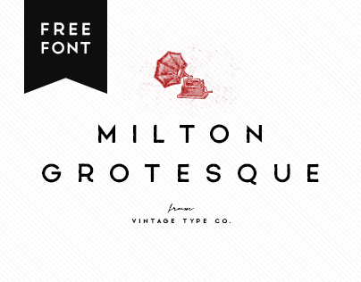 Milton Grotesque FREE Font 2017