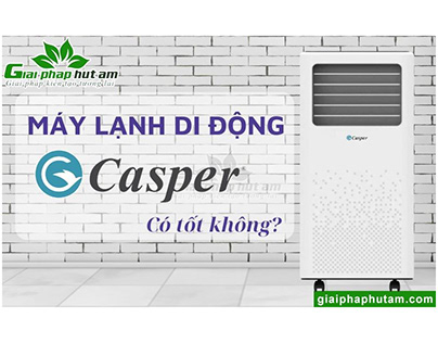 Tìm hiểu máy lạnh di động Casper có tốt không?