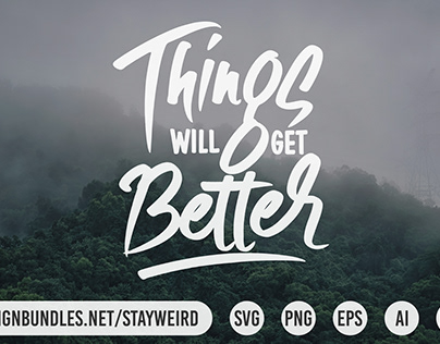THINGS WILL GET BETTER MOTIVATIONAL QUOTE DESIGN