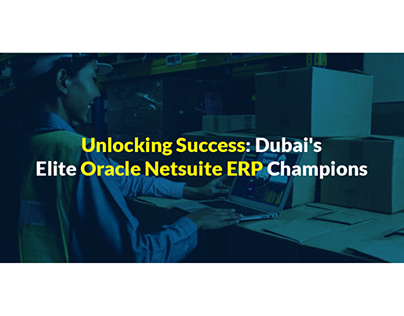Dubais Elite Oracle Netsuite ERP Champions