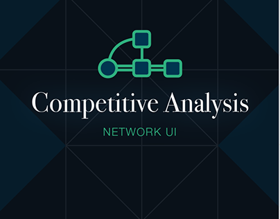 Competitive Analysis - Network UI