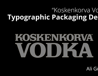 Typographic Packaging Design for "Koskenkorva Vodka"