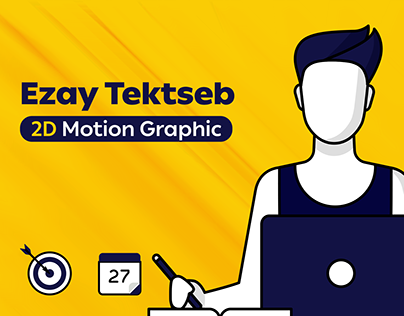 Ezay Tektseb - 2D Motion Graphic