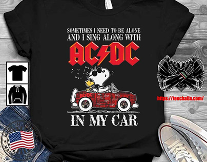 Original I To Be Alone And I ACDC In My Car t-shirt