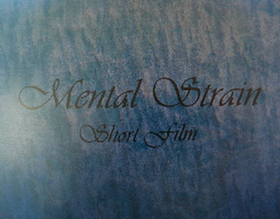 Mental Strain Short Film