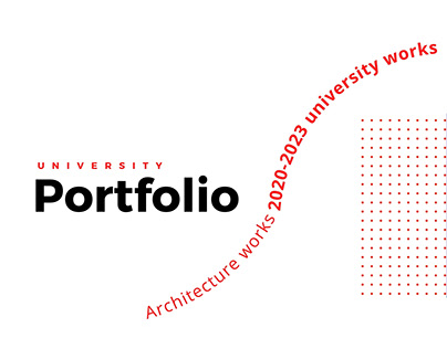 Architecture Portfolio / 2020-2023 University Works