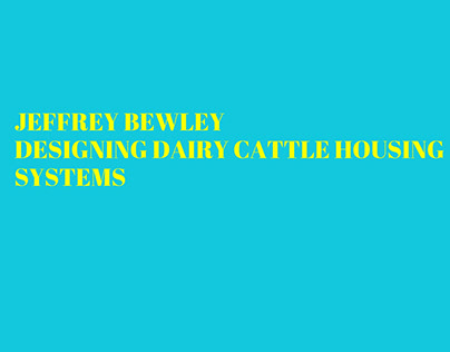 Jeffrey Bewley: Designing Dairy Cattle Housing Systems