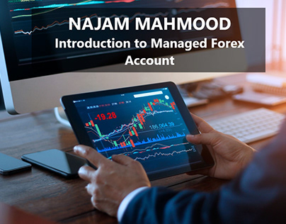 Najam Mahmood - Introduction to Managed Forex Account