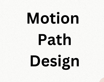 Motion Path Design