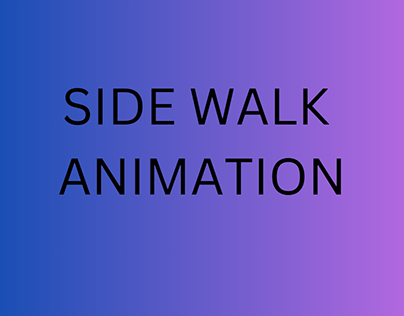 Side walk animation