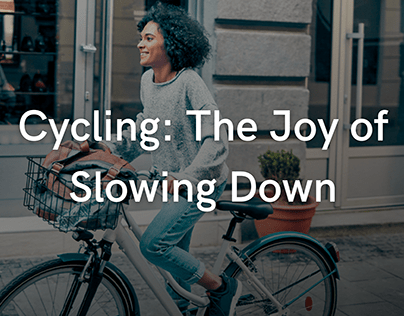 Cycling: The Joy of Slowing Down