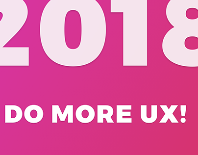 2018 - do more ux!