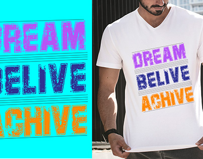 Dream belive achive typography t-shirt design